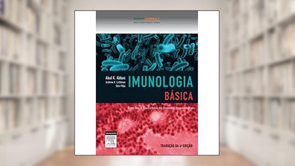Imunologia Básica, do autor Abbas, Abul K.^Lichtman, Andrew H.