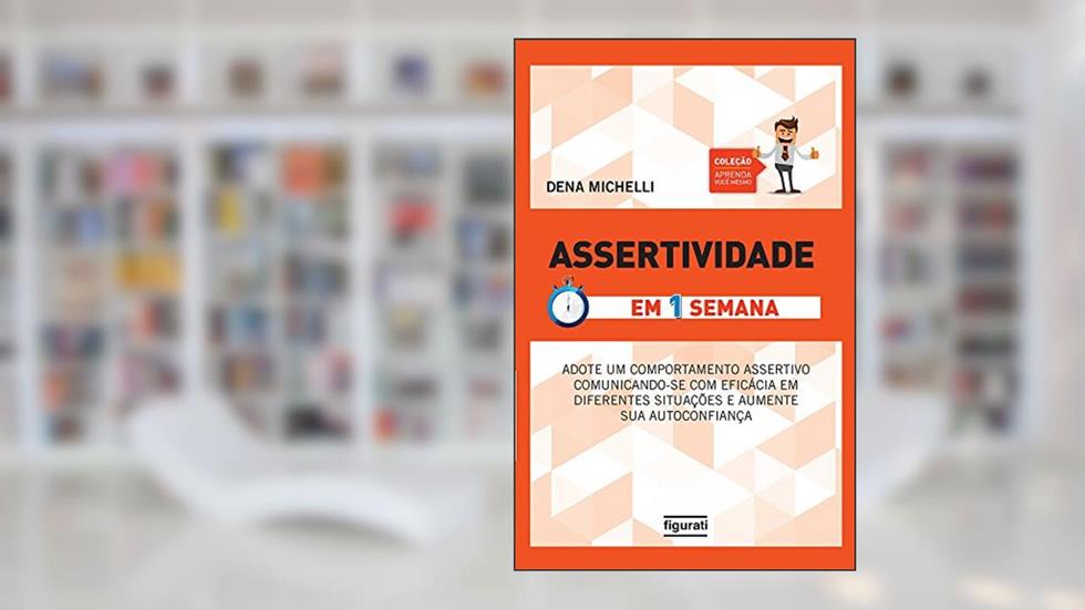 Assertividade em Uma Semana, do autor Dena Michelli