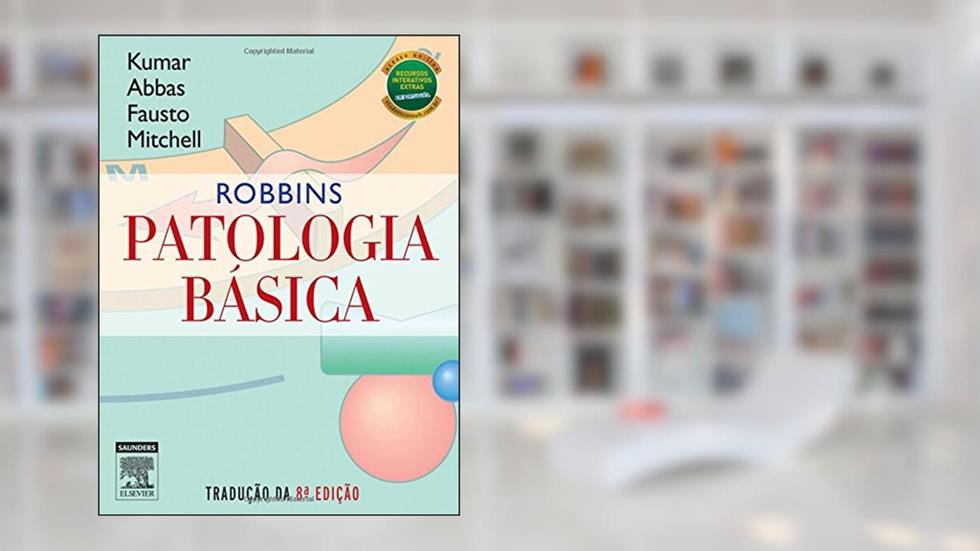 Robbins Patologia Básica, do autor Vinay^Richard Mitchell^Nelson Fausto^Abul Abbas Kumar