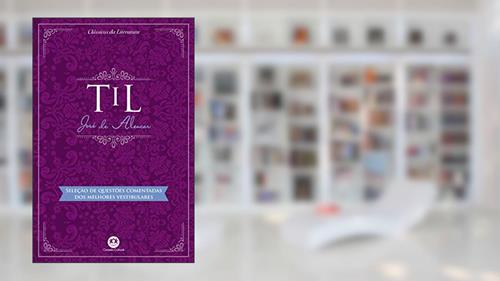 Capa de Til: Com questões comentadas de vestibular, do autor José de Alencar