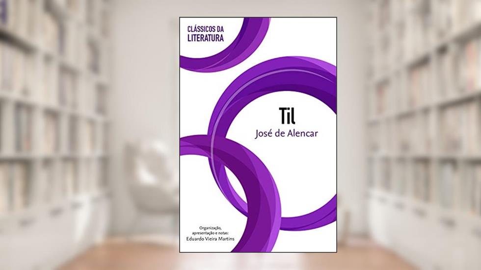 Til (Clássicos da literatura), do autor José de Alencar