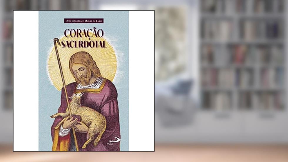 Coração Sacerdotal, do autor Dom João Bosco Óliver de Faria