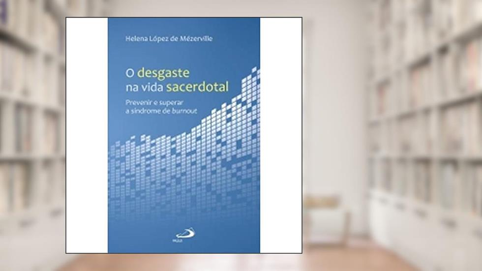 O Desgaste na Vida Sacerdotal, do autor Helena López de Mézerville
