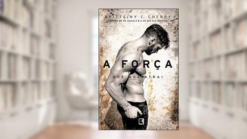 Capa de A força que nos atrai, do autor Brittainy Cherry