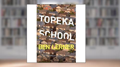Capa de Topeka School, do autor Ben Lerner