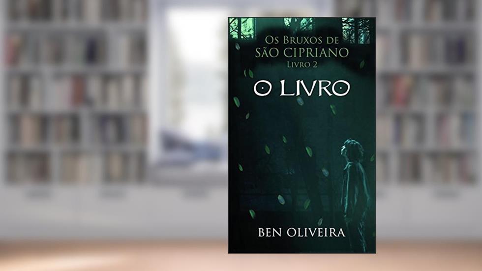 O Livro (Os Bruxos de São Cipriano 2), do autor Ben Oliveira