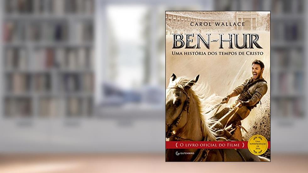 Ben-Hur: Uma história dos tempos de Cristo, do autor Carol Wallace