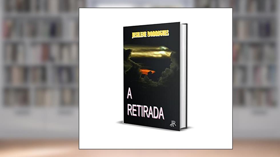 A RETIRADA, do autor JESILENE RODRIGUES