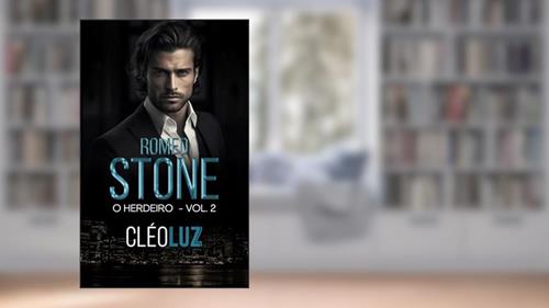 Capa de ROMEO STONE - O HERDEIRO : Livro Único - Vol. 2 - Clã Stone (FAMÍLIA STONE), do autor Cleo Luz