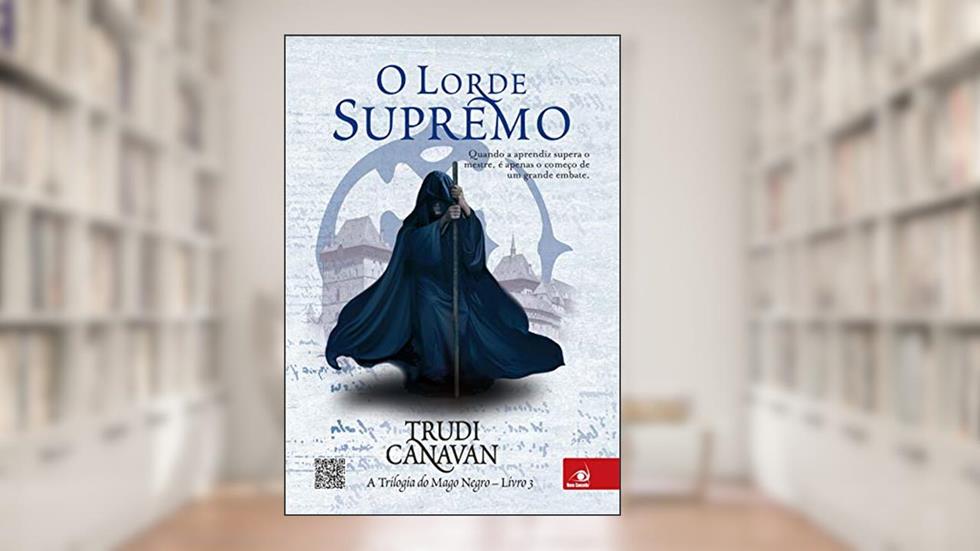 O lorde supremo (A trilogia do Mago Negro Livro 3), do autor Trudi Canavan