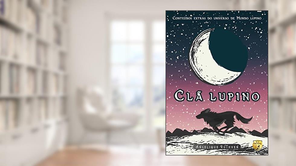 Clã lupino · Conteúdos extras do universo de Mundo lupino, do autor Angelique Ruthven