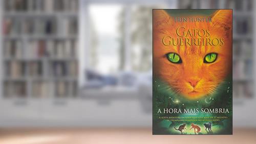 Capa de Gatos guerreiros - A hora mais sombria: 6, do autor Erin Hunter