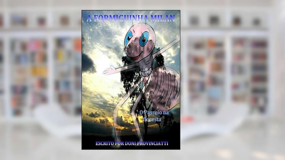 A Formiguinha Milan, do autor José Donizetti Provinciatti