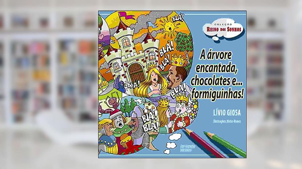 A árvore encantada, chocolates e ... Formiguinhas!, do autor Livio Giosa
