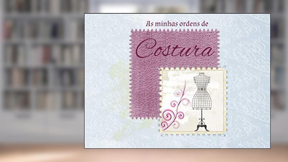 As Minhas Ordens de Costura: Organizador de ordens de costura | Registo de ordens (Portuguese Edition), do autor Publicações Amor de Formiguinha