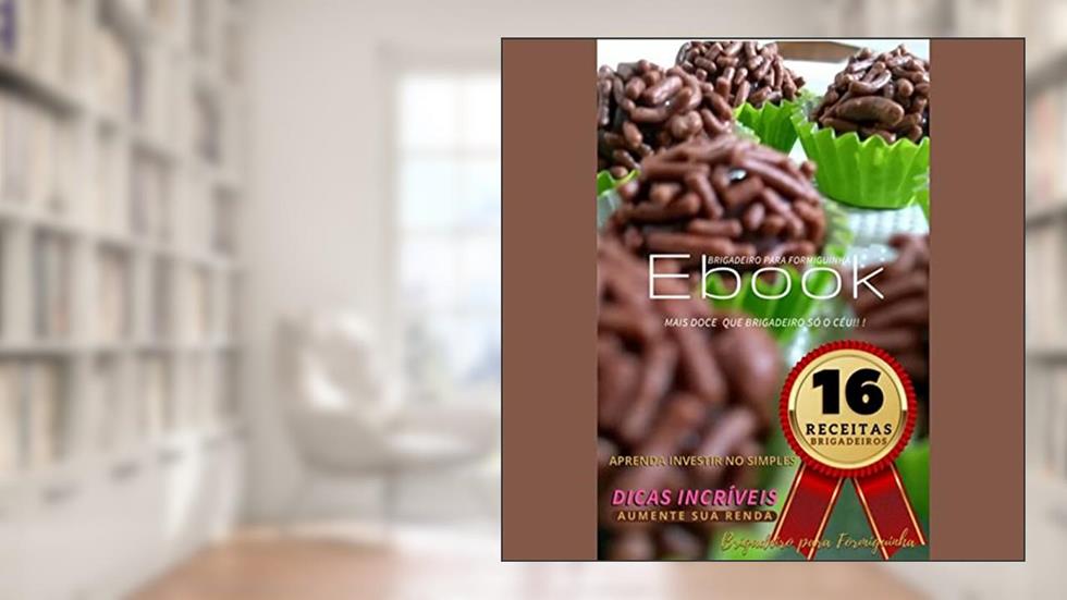 EBOOK BRIGADEIRO PARA FORMIGUINHA: MAIS DOCE QUE BRIGADEIRO SÓ O CÉU!, do autor CARINA VIEIRA