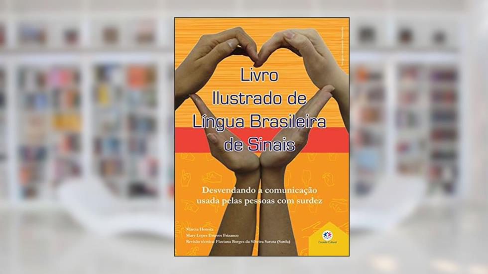 Livro ilustrado de língua brasileira de sinais vol.2: Desvendando a comunicação usada pelas pessoas com surdez, do autor Márcia Honora