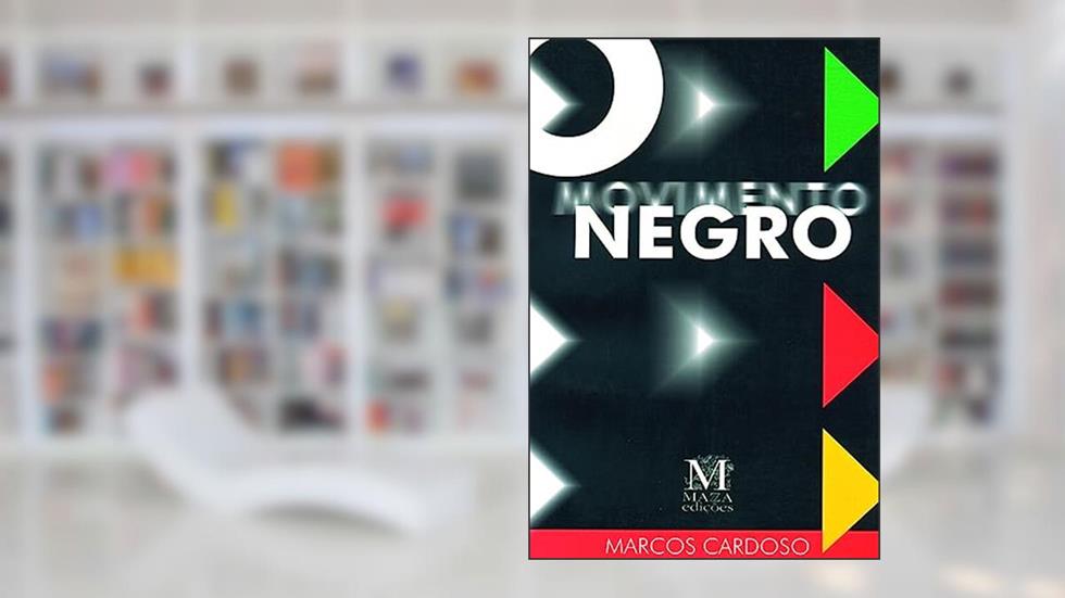 O Movimento Negro, do autor Marcos Cardoso