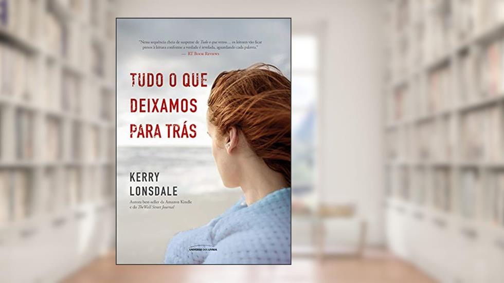 Tudo o que deixamos para trás, do autor Kerry Lonsdale