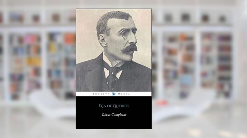 Eça de Queirós: Obras Completas, do autor Eça de Queirós