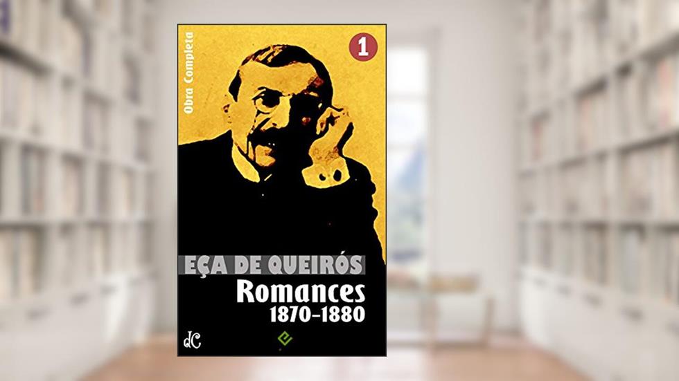 Obras Completas de Eça de Queirós I: Romances I (1870-1880). "O Primo Basílio", "O Crime do Padre Amaro" e mais 2 obras (Edição Definitiva), do autor Eça de Queirós