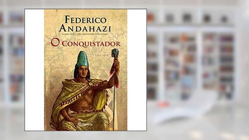 Capa de O conquistador, do autor Federico Andahazi