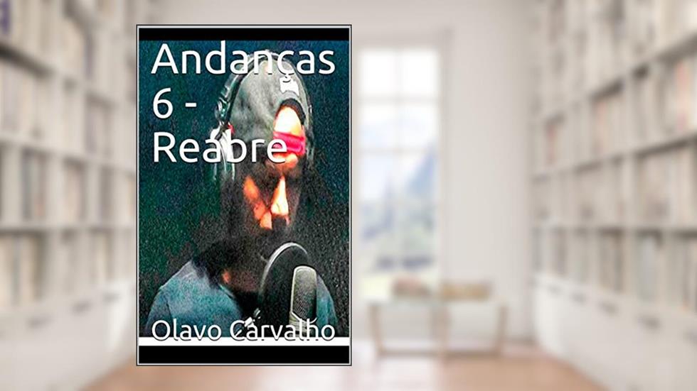 Andanças 6 - Reabre, do autor Olavo Carvalho