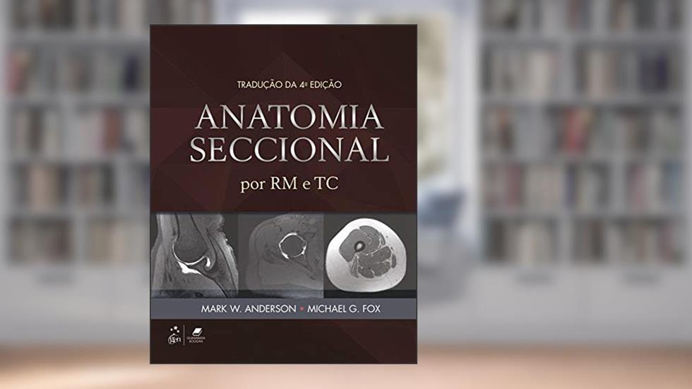 Anatomia Seccional por RM e TC, do autor Mark W. Anderson