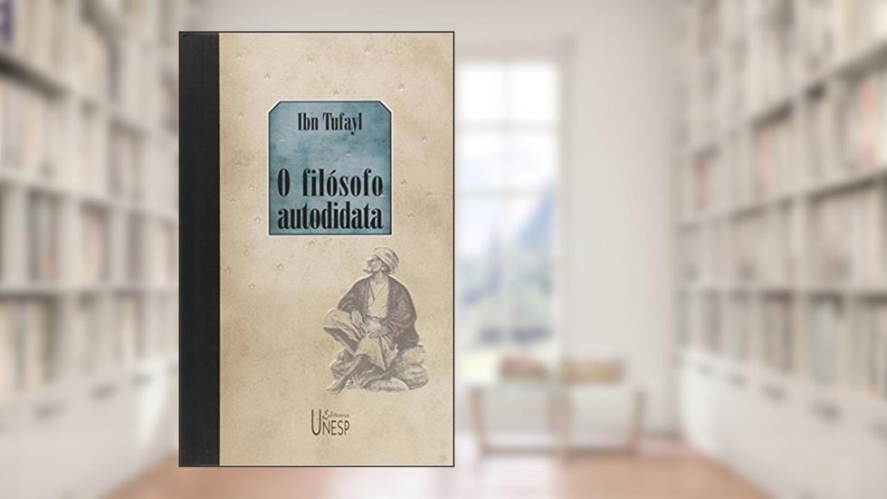 O filósofo autodidata, do autor Ibn Tufayl