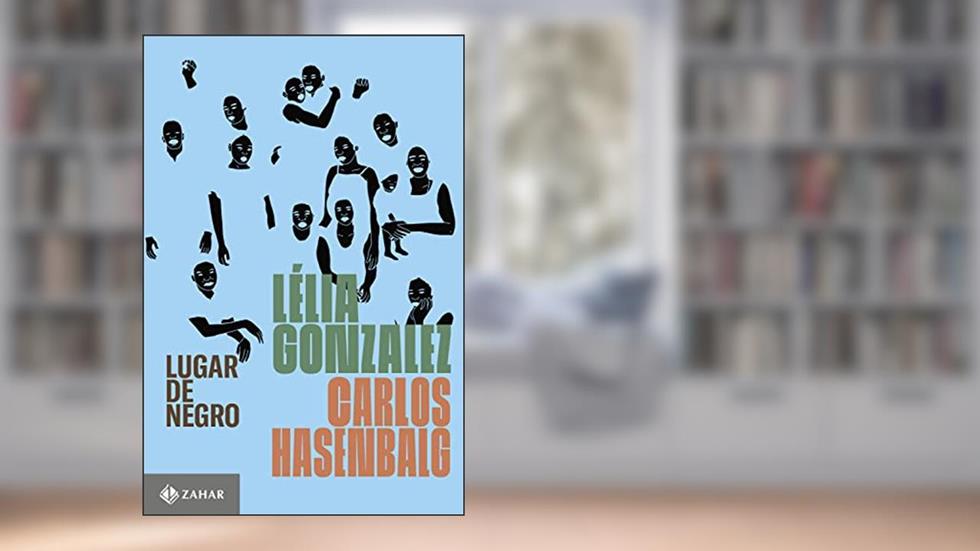 Lugar de negro, do autor Lélia Gonzalez; Carlos Hasenbalg