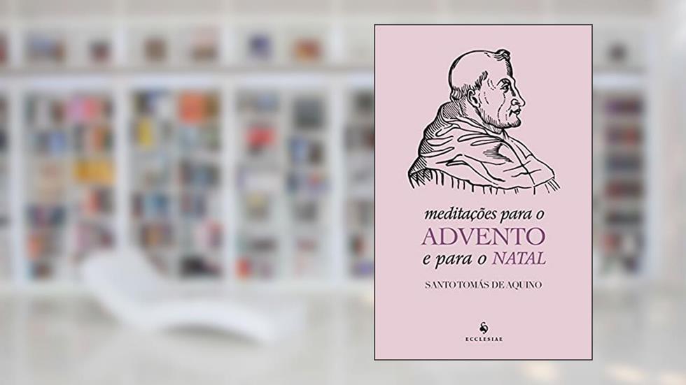 Meditações Para o Advento e Para o Natal, do autor Santo Tomás de Aquino