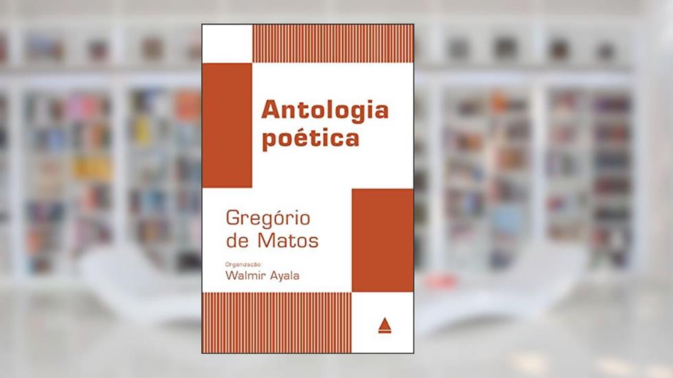 Antologia poética Gregório de Matos, do autor Walmir Ayala