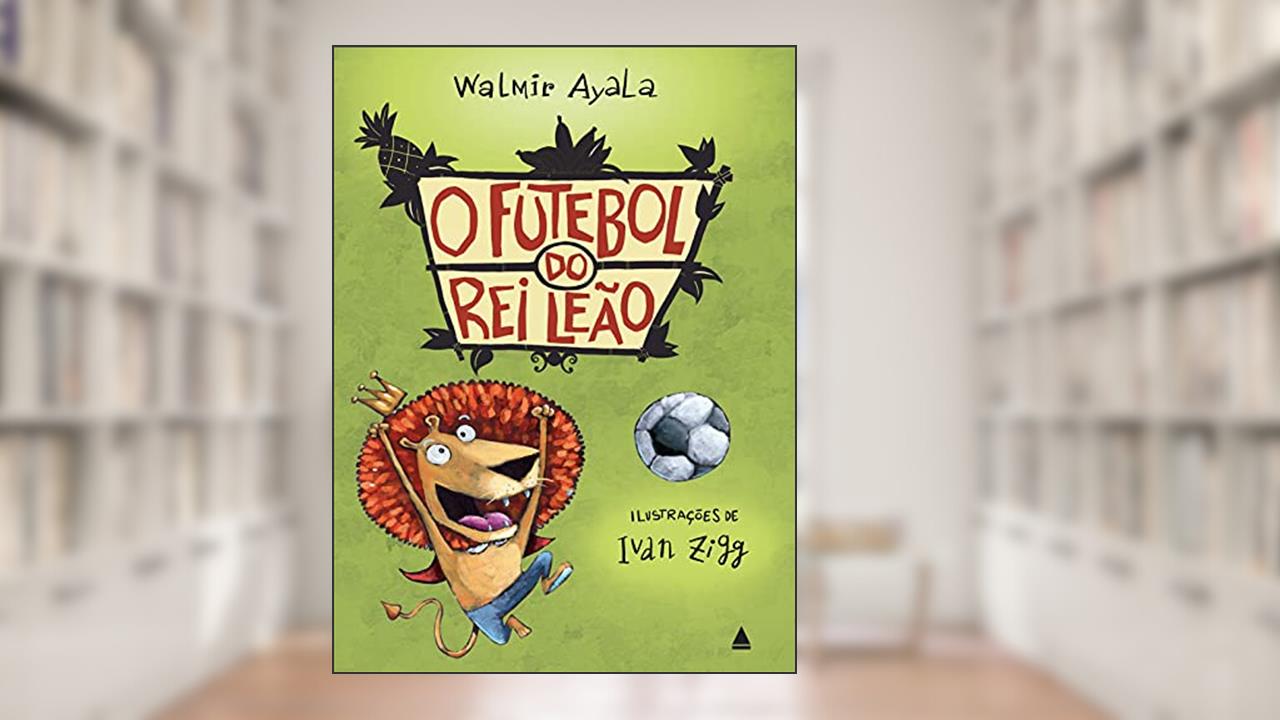 O futebol do rei leão, do autor Walmir Ayala