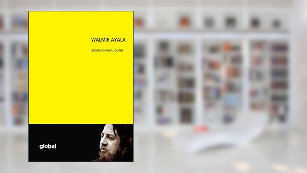Walmir Ayala - Crônicas para Jovens, do autor Walmir Ayala