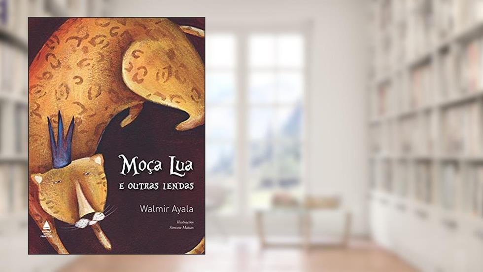 Moça lua e outras lendas, do autor Walmir Ayala