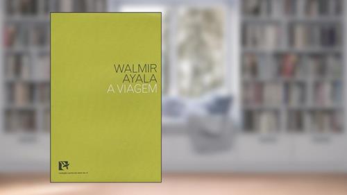 Capa de A Viagem - Coleção Canto do Bem-te-vi, do autor Walmir Ayala