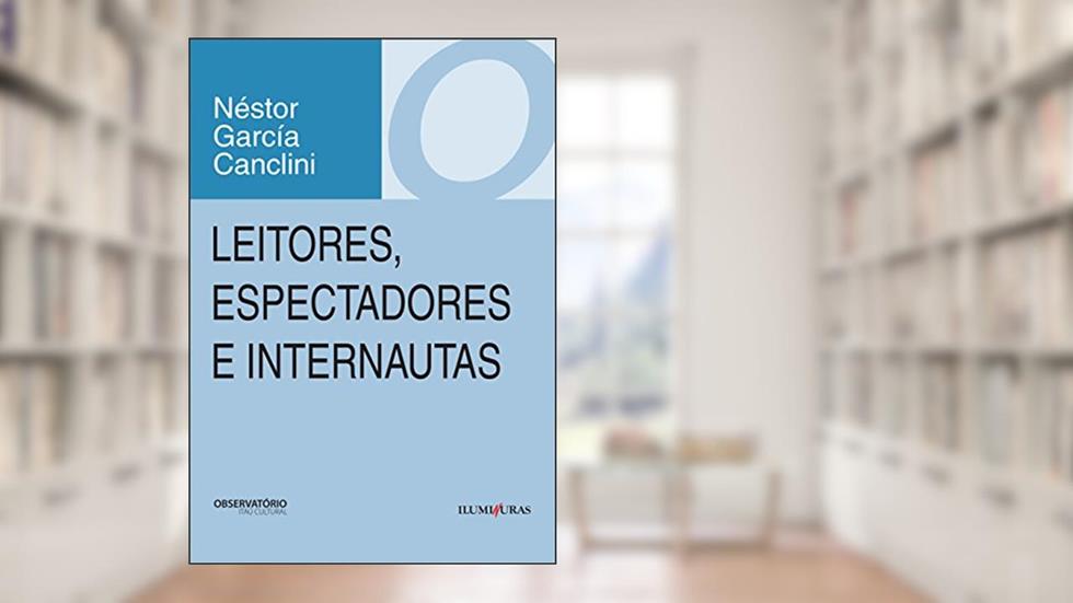 Leitores, espectadores e internautas, do autor Néstor García Canclini