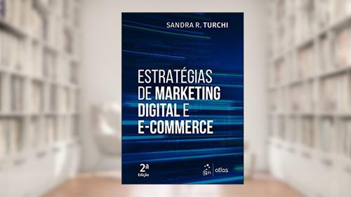 Capa de Estratégias de Marketing Digital e E-Commerce, do autor Sandra R Turchi
