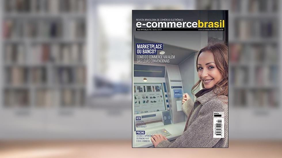 Revista E-Commerce Brasil: Marketplace ou Banco? Como o e-commerce vai além das lojas online, do autor E-Commerce Brasil