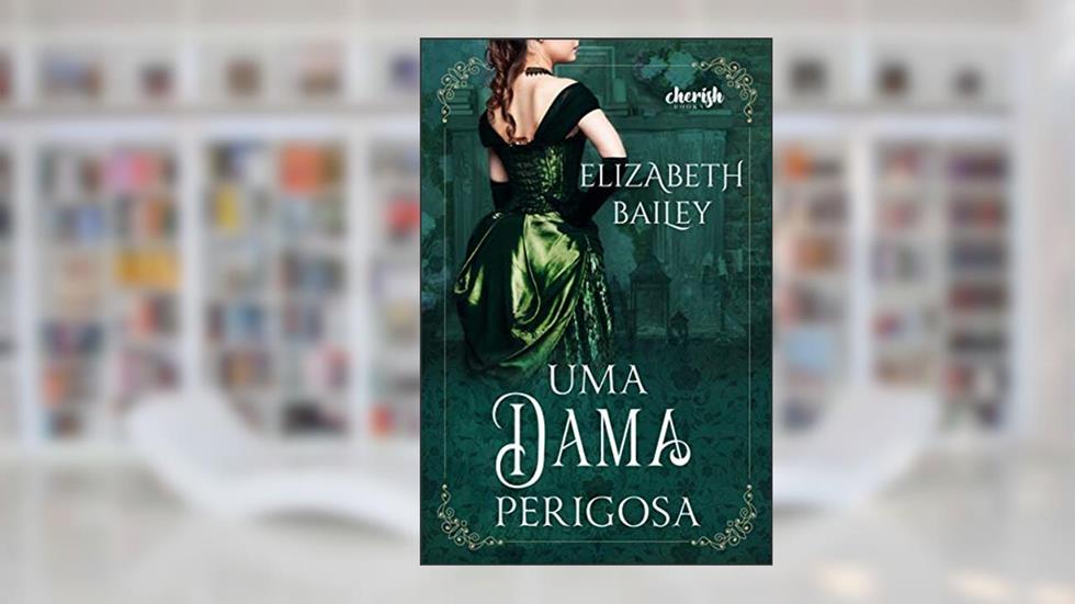 Uma dama Perigosa, do autor Elizabeth Bailey