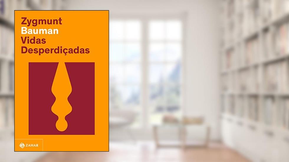 Vidas desperdiçadas (Nova edição), do autor Zygmunt Bauman