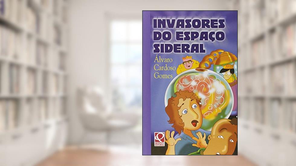 Invasores do Espaço Sideral, do autor Álvaro Cardoso Gomes