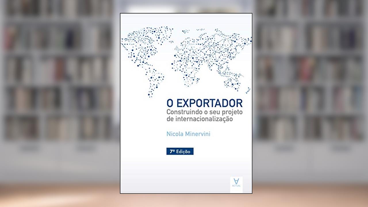 O Exportador: Construindo o seu Projeto de Internacionalização, do autor Nicola Minervini
