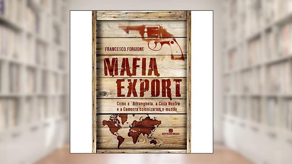 Máfia Export, do autor Francesco Forgione