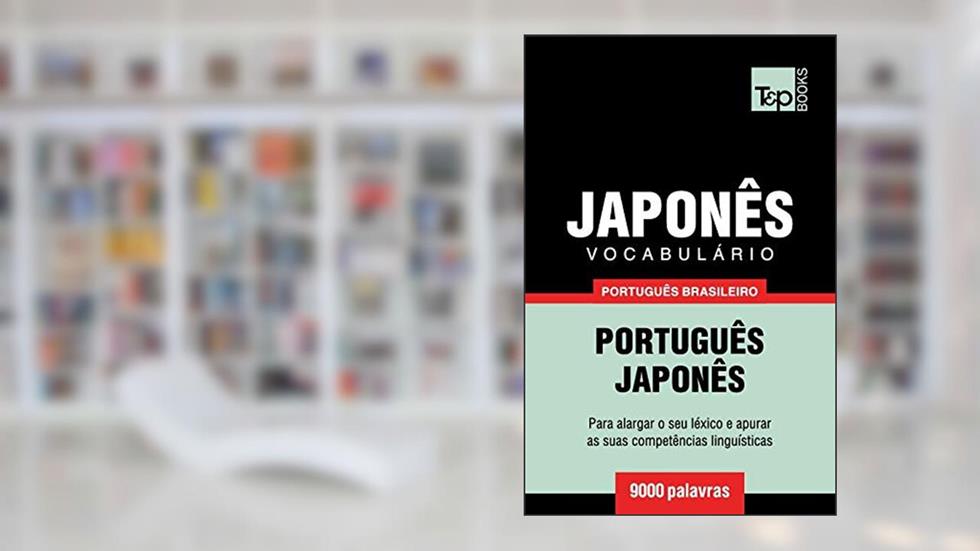 Vocabulário Português Brasileiro-Japonês - 9000 palavras: 124, do autor Andrey Taranov