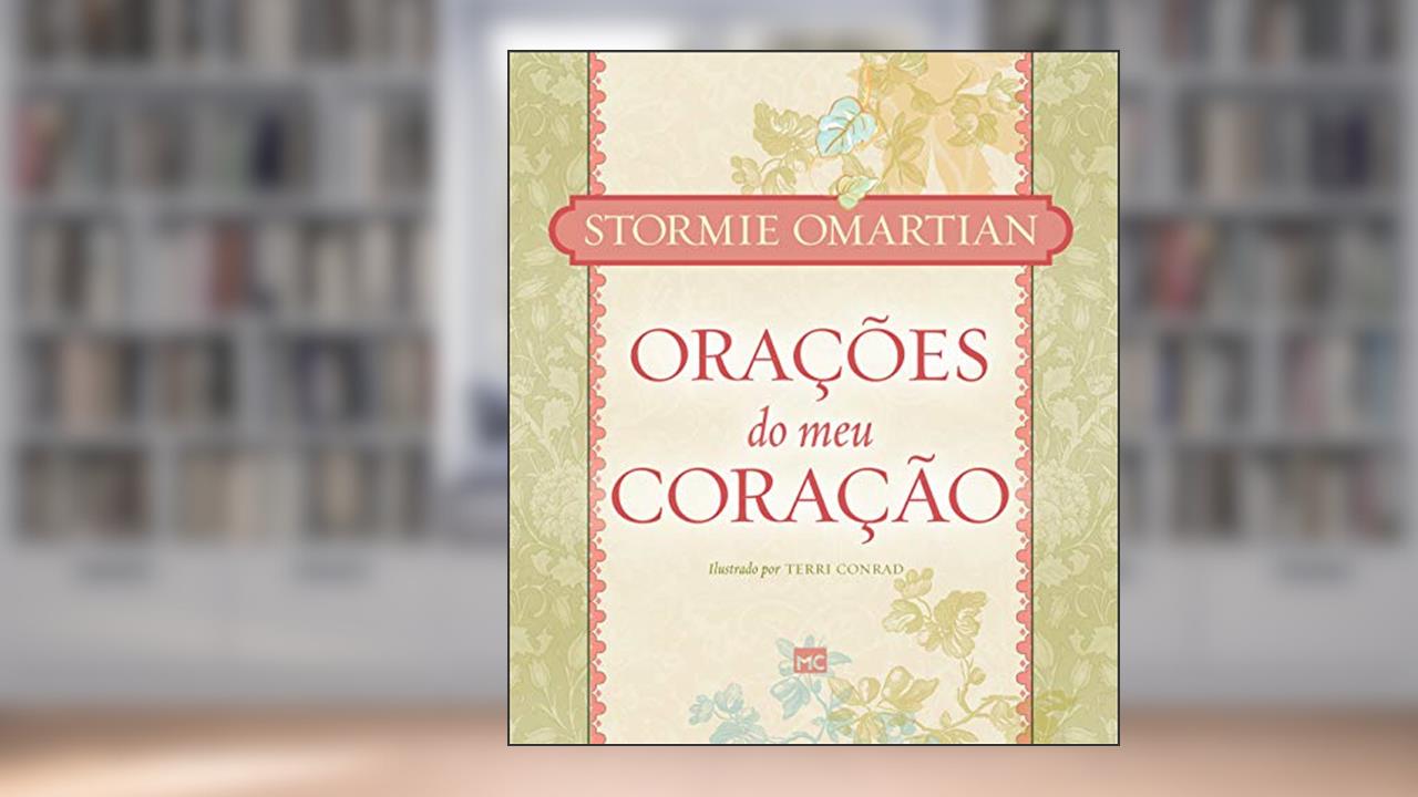 Orações do meu coração, do autor Stormie Omartian