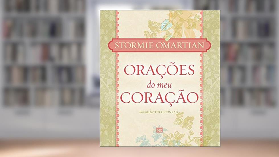 Orações do meu coração, do autor Stormie Omartian