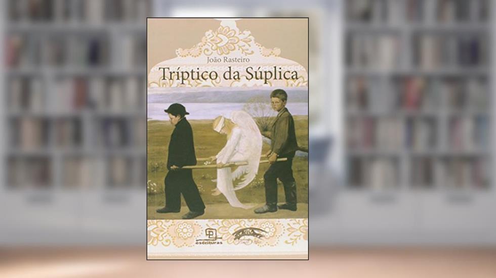 Tríptico da Súplica, do autor João Rasteiro