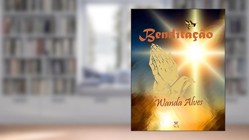 Benditação, do autor Wanda Alves