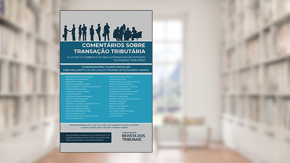 Comentários Sobre Transação Tributária, do autor Claudio Xavier Seefelder Filho; Fábio Pallaretti Calcini; Halley Henares Neto; rogério Campos